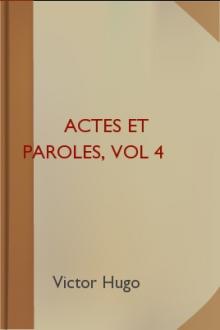 Actes et Paroles, vol 4 by Victor Hugo