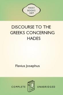 Discourse to The Greeks Concerning Hades by Flavius Josephus