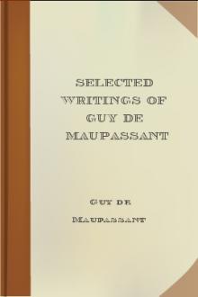 Selected Writings of Guy de Maupassant by Guy de Maupassant