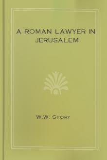 A Roman Lawyer in Jerusalem by W. W. Story
