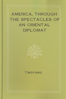 America, Through the Spectacles of an Oriental Diplomat by Tingfang Wu
