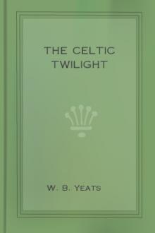 The Celtic Twilight by William Butler Yeats