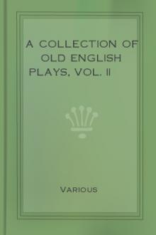 A Collection of Old English Plays, Vol. II by Unknown