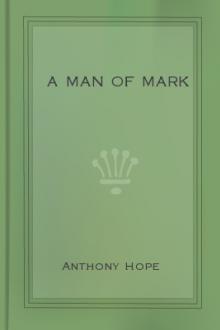 A Man of Mark by Anthony Hope