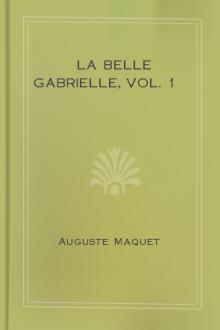 La belle Gabrielle, vol. 1 by Auguste Maquet