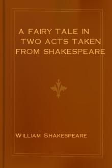 A Fairy Tale in Two Acts Taken from Shakespeare by George Colman, David Garrick, William Shakespeare