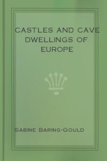 Castles and Cave Dwellings of Europe by Sabine Baring-Gould