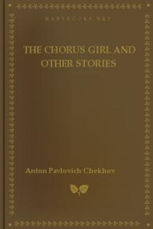 The Chorus Girl and Other Stories by Anton Pavlovich Chekhov