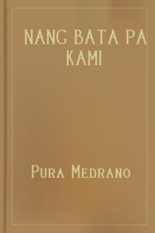 Nang Bata Pa Kami by Pura Medrano