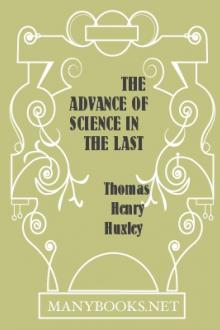 The Advance of Science in the Last Half-Century by Thomas Henry Huxley