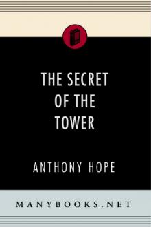 The Secret of the Tower by Anthony Hope