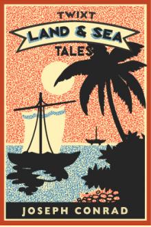 'Twixt Land and Sea Tales by Joseph Conrad