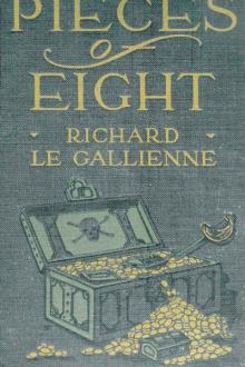 Pieces of Eight by Richard Le Gallienne