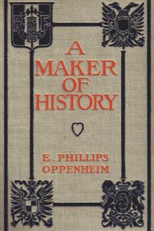 A Maker of History by E. Phillips Oppenheim