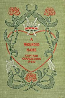 A Wounded Name by Charles King