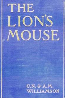The Lion's Mouse by Charles Norris Williamson, Alice Muriel Williamson