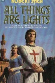 All Things Are Lights by Robert J. Shea