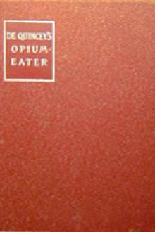 The Confessions of an English Opium-Eater by Thomas De Quincey