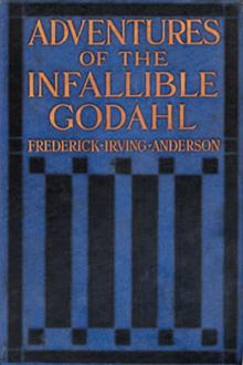 The Adventures of the Infallible Godahl by Frederick Irving Anderson