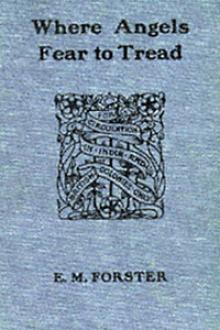 Where Angels Fear to Tread by E. M. Forster