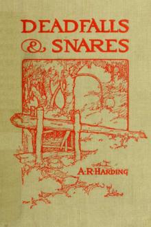 Deadfalls and Snares by A. R. Harding