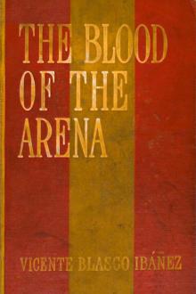 The Blood of the Arena by Vicente Blasco Ibáñez