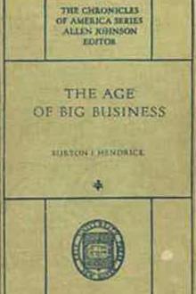 The Age of Big Business by Burton Jesse Hendrick