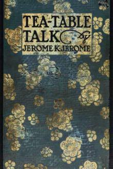 Tea-table Talk by Jerome K. Jerome