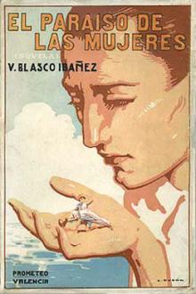 El paraiso de las mujeres by Vicente Blasco Ibáñez