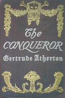 The Conqueror by Gertrude Franklin Horn Atherton