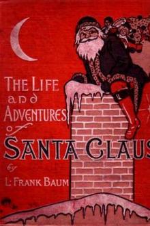 The Life and Adventures of Santa Claus by Edith van Dyne