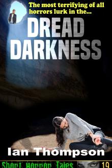 Dread Darkness (Short Horror Tales #19)
